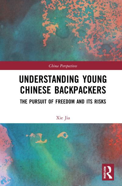 Cover for Jia Xie · Understanding Young Chinese Backpackers: The Pursuit of Freedom and Its Risks - China Perspectives (Paperback Bog) (2023)