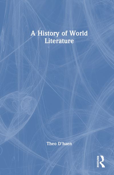 Cover for Theo D'haen · A History of World Literature (Hardcover Book) (2024)