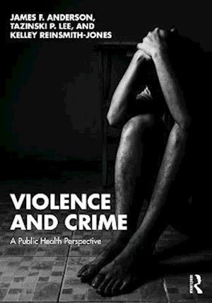 Cover for James F. Anderson · Violence and Crime: A Public Health Perspective (Paperback Book) (2025)