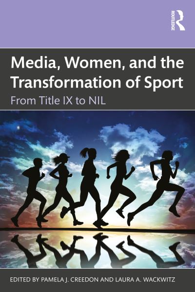 Media, Women, and the Transformation of Sport: From Title IX to NIL -  - Books - Taylor & Francis Ltd - 9781032756059 - November 4, 2024