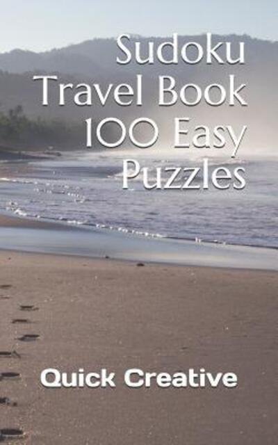 Sudoku Travel Book 100 Easy Puzzles - Quick Creative - Libros - Independently Published - 9781070925059 - 30 de mayo de 2019