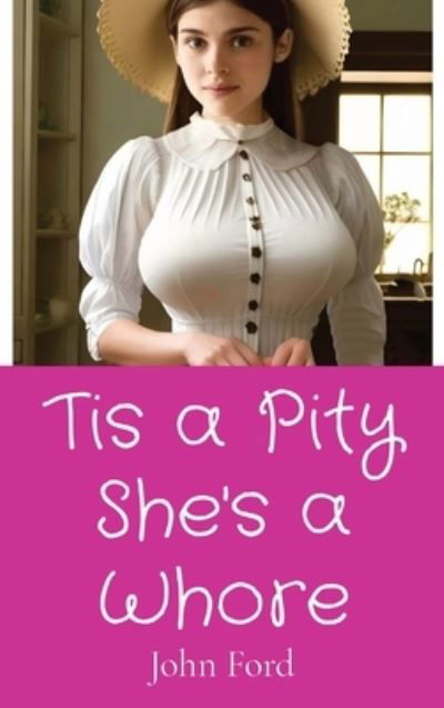 Cover for John Ford · Tis a Pity She's a Whore (Book) (2023)