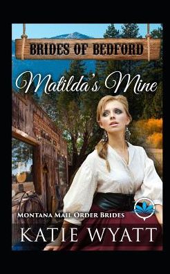 Cover for Katie Wyatt · Matilda?s Mine (Paperback Book) (2019)