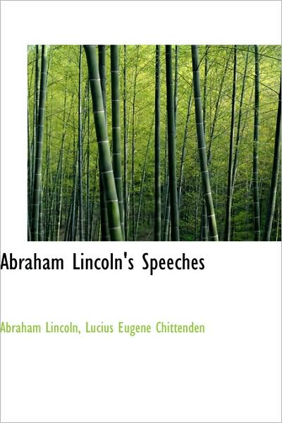 Abraham Lincoln's Speeches - Abraham Lincoln - Books - BiblioLife - 9781103250059 - February 11, 2009