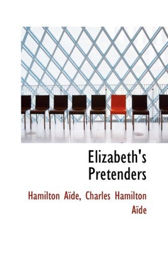 Cover for Hamilton Aïdé · Elizabeth's Pretenders (Paperback Book) (2009)