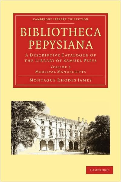 Bibliotheca Pepysiana: A Descriptive Catalogue of the Library of Samuel Pepys - Cambridge Library Collection - History of Printing, Publishing and Libraries - Montague Rhodes James - Bøger - Cambridge University Press - 9781108002059 - 20. juli 2009