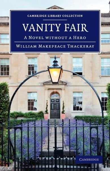Cover for William Makepeace Thackeray · Vanity Fair: A Novel without a Hero - Cambridge Library Collection - Fiction and Poetry (Pocketbok) (2013)