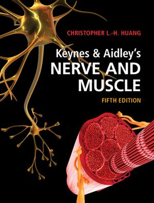 Cover for Huang, Christopher L.-H. (University of Cambridge) · Keynes &amp; Aidley's Nerve and Muscle (Inbunden Bok) [5 Revised edition] (2020)