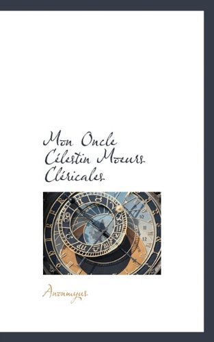 Cover for Anonmyus · Mon Oncle C Lestin Moeurs CL Ricales (Paperback Book) (2009)