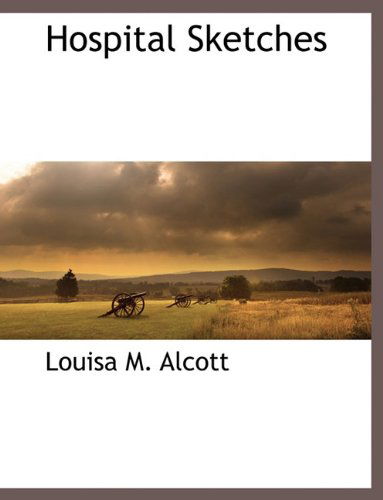 Cover for Louisa M. Alcott · Hospital Sketches (Paperback Book) (2010)