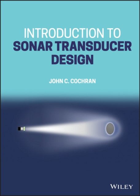 Cover for Cochran, John C. (Raytheon Integrated Defense Systems) · Introduction to Sonar Transducer Design (Hardcover Book) (2022)