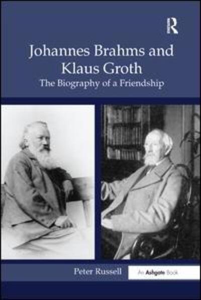 Cover for Peter Russell · Johannes Brahms and Klaus Groth: The Biography of a Friendship (Taschenbuch) (2016)