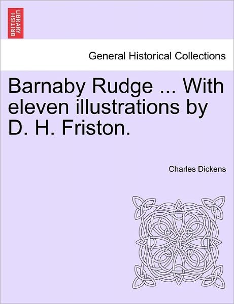 Cover for Charles Dickens · Barnaby Rudge ... with Eleven Illustrations by D. H. Friston. (Paperback Bog) (2011)