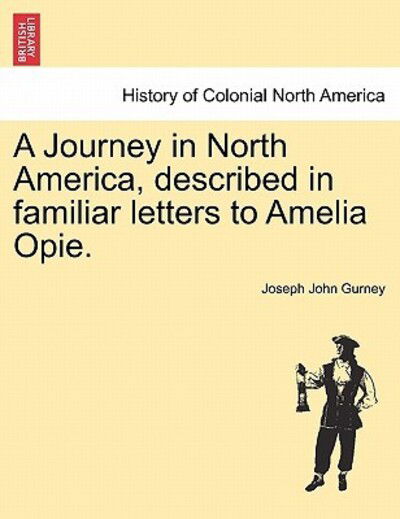 Cover for Joseph John Gurney · A Journey in North America, Described in Familiar Letters to Amelia Opie. (Paperback Book) (2011)