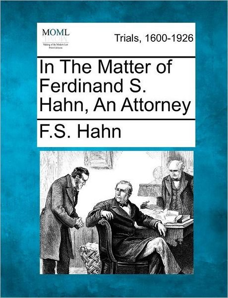 Cover for F S Hahn · In the Matter of Ferdinand S. Hahn, an Attorney (Paperback Bog) (2012)