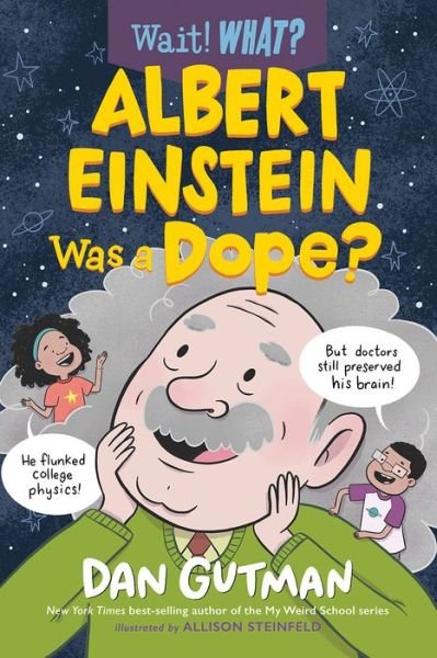 Albert Einstein Was a Dope? - Wait! What? - Dan Gutman - Libros - WW Norton & Co - 9781324017059 - 8 de junio de 2021