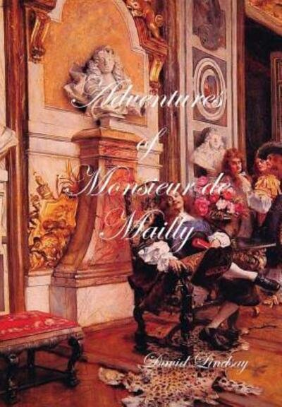 Cover for David Lindsay · Adventures of Monsieur de Mailly HARDBACK (Inbunden Bok) (2017)
