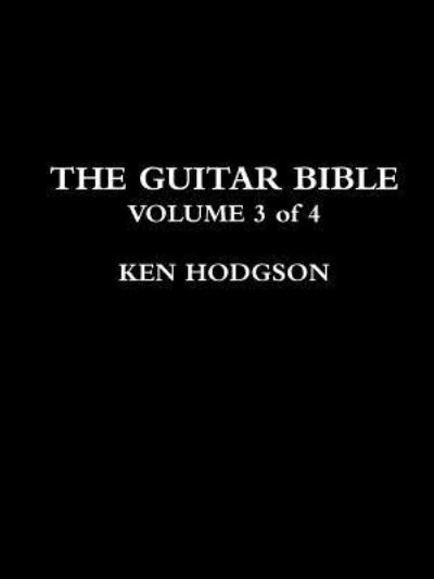 Cover for Ken Hodgson · THE Guitar Bible : Volume 3 of 4 (Paperback Book) (2016)