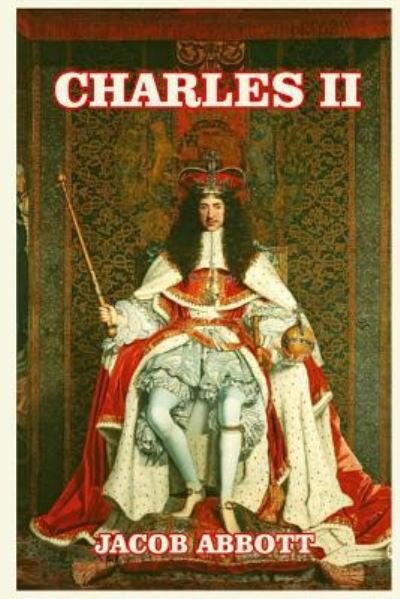 Charles II - Jacob Abbott - Livros - Blurb - 9781389636059 - 6 de maio de 2024