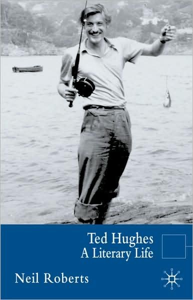 Cover for Neil Roberts · Ted Hughes: A Literary Life - Literary Lives (Hardcover Book) [2006 edition] (2006)