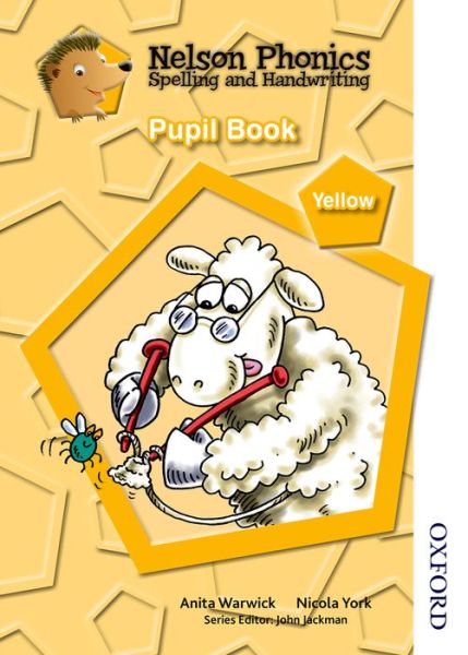 Nelson Phonics Spelling and Handwriting Pupil Book Yellow Level - Anita Warwick - Books - Oxford University Press - 9781408506059 - November 1, 2014