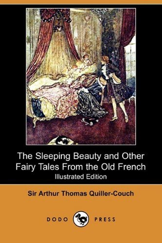 Cover for Arthur Quiller-couch · The Sleeping Beauty and Other Fairy Tales from the Old French (Illustrated Edition) (Dodo Press) (Paperback Book) [Illustrated, Ill edition] (2009)