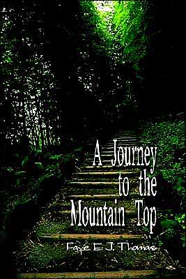 Cover for Faye E. J. Thomas · A Journey to the Mountain Top (Paperback Bog) (2003)