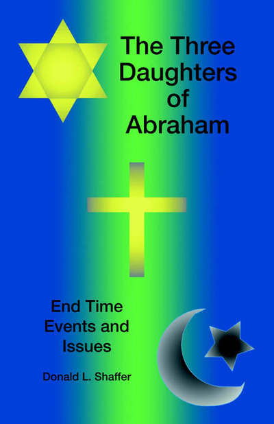 Cover for Donald L. Shaffer · The Three Daughters of Abraham (Paperback Bog) (2003)