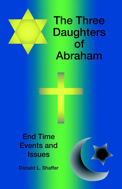Cover for Donald L. Shaffer · The Three Daughters of Abraham (Paperback Book) (2003)