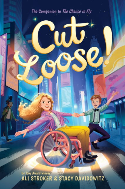 Cover for Ali Stroker · Cut Loose! (The Chance to Fly #2): A Novel - The Chance to Fly (Taschenbuch) (2025)