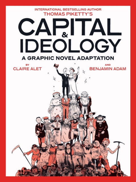 Cover for Thomas Piketty · Capital &amp; Ideology: A Graphic Novel Adaptation: Based on the book by Thomas Piketty, the bestselling author of Capital in the 21st Century and Capital and Ideology (Taschenbuch) (2024)