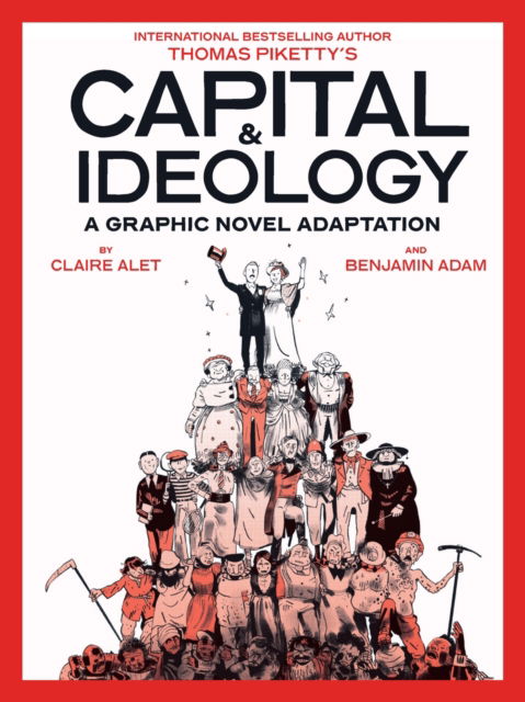 Capital & Ideology: A Graphic Novel Adaptation: Based on the book by Thomas Piketty, the bestselling author of Capital in the 21st Century and Capital and Ideology - Thomas Piketty - Bücher - Abrams - 9781419777059 - 10. Oktober 2024