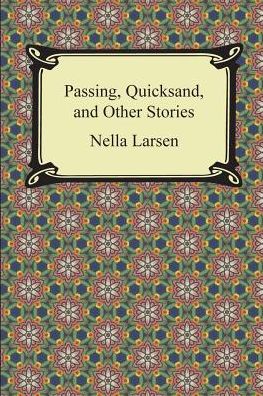 Cover for Nella Larsen · Passing, Quicksand, and Other Stories (Taschenbuch) (2015)