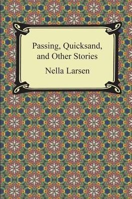 Cover for Nella Larsen · Passing, Quicksand, and Other Stories (Paperback Bog) (2015)