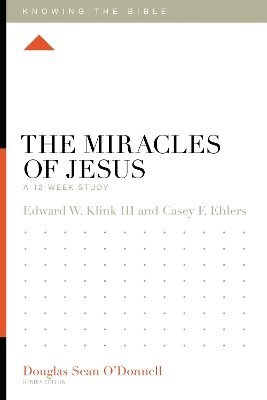 Cover for Edward Klink · The Miracles of Jesus - Knowing the Bible (Paperback Book) (2025)