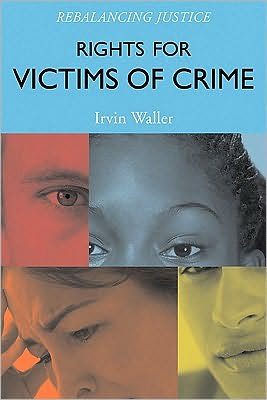 Cover for Irvin Waller · Rights for Victims of Crime: Rebalancing Justice (Hardcover Book) (2010)