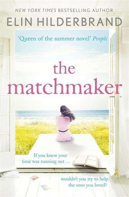 Cover for Elin Hilderbrand · The Matchmaker: Immerse yourself in the perfect beach read for 2018 (Paperback Bog) (2015)