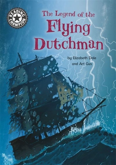 Cover for Elizabeth Dale · Reading Champion: The Legend of the Flying Dutchman: Independent Reading 15 - Reading Champion (Hardcover Book) (2019)