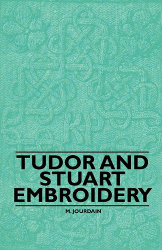 Cover for M. Jourdain · Tudor and Stuart Embroidery (Paperback Book) (2010)