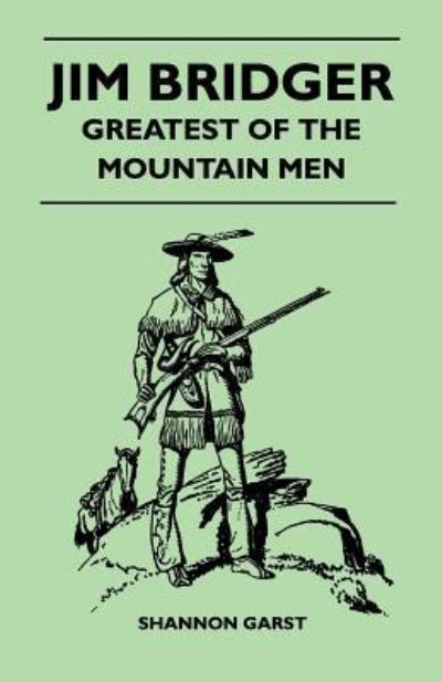 Cover for Shannon Garst · Jim Bridger - Greatest of the Mountain Men (Paperback Book) (2011)