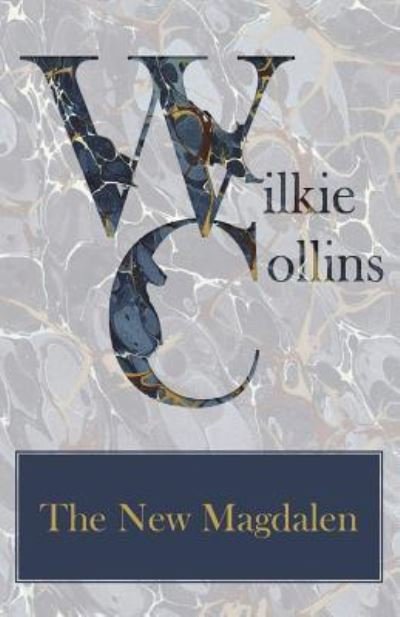 The New Magdalen - Wilkie Collins - Bøker - Read Books - 9781447471059 - 17. desember 2012