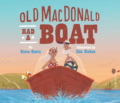 Old MacDonald Had a Boat - Steve Goetz - Bøger - Chronicle Books - 9781452165059 - 6. marts 2018