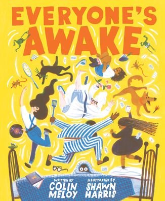 Everyone's Awake - Colin Meloy - Boeken - Chronicle Books - 9781452178059 - 3 maart 2020