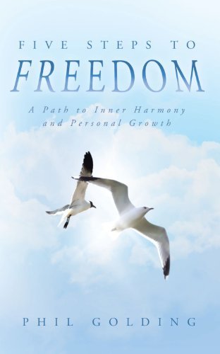 Cover for Phil Golding · Five Steps to Freedom: a Path to Inner Harmony and Personal Growth (Paperback Book) (2012)