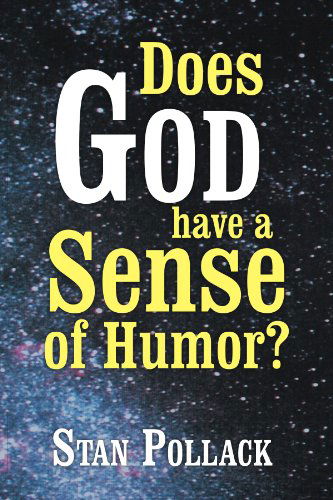 Cover for Stan Pollack · Does God Have a Sense of Humor? (Paperback Book) (2010)