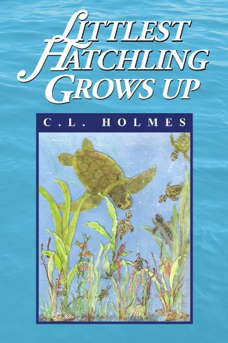 Cover for C L. Holmes · Littlest Hatchling Grows Up (Paperback Book) (2011)