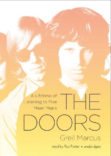 Cover for Greil Marcus · The Doors: a Lifetime of Listening to Five Mean Years (Lydbok (CD)) [Library, Unabridged Library edition] (2011)