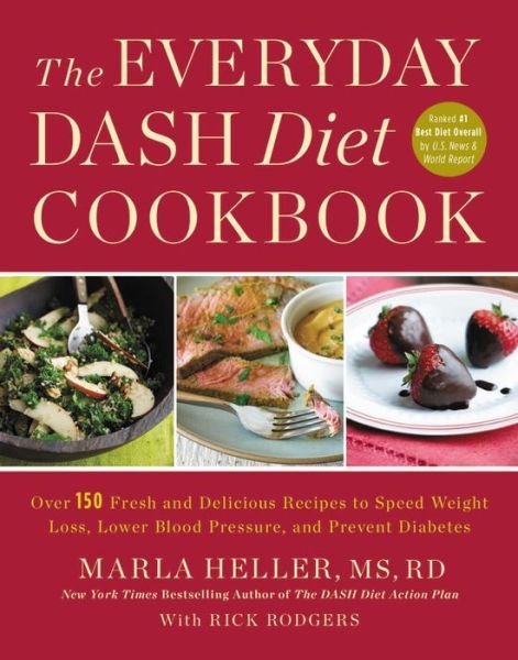 Cover for Marla Heller · The Everyday DASH Diet Cookbook: Over 150 Fresh and Delicious Recipes to Speed Weight Loss, Lower Blood Pressure, and Prevent Diabetes (Pocketbok) (2018)