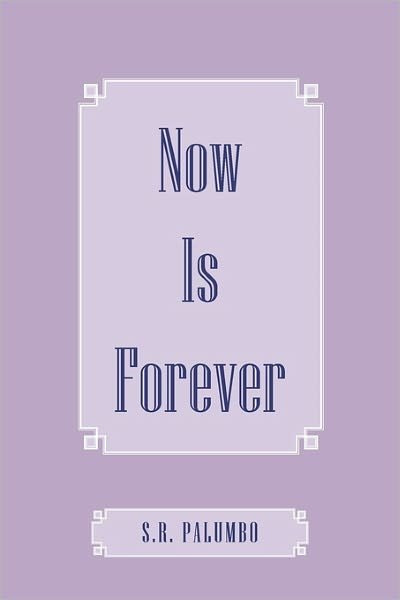 Cover for S. R. Palumbo · Now is Forever (Paperback Book) (2011)
