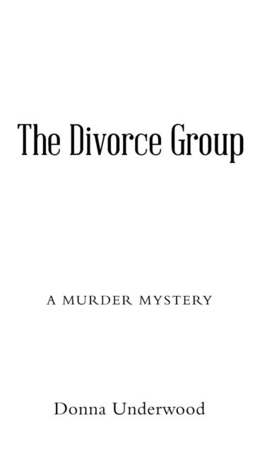 Cover for Donna Underwood · The Divorce Group (Hardcover Book) (2016)